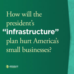 How will the president's infrastructure plan hurt America's small businesses?