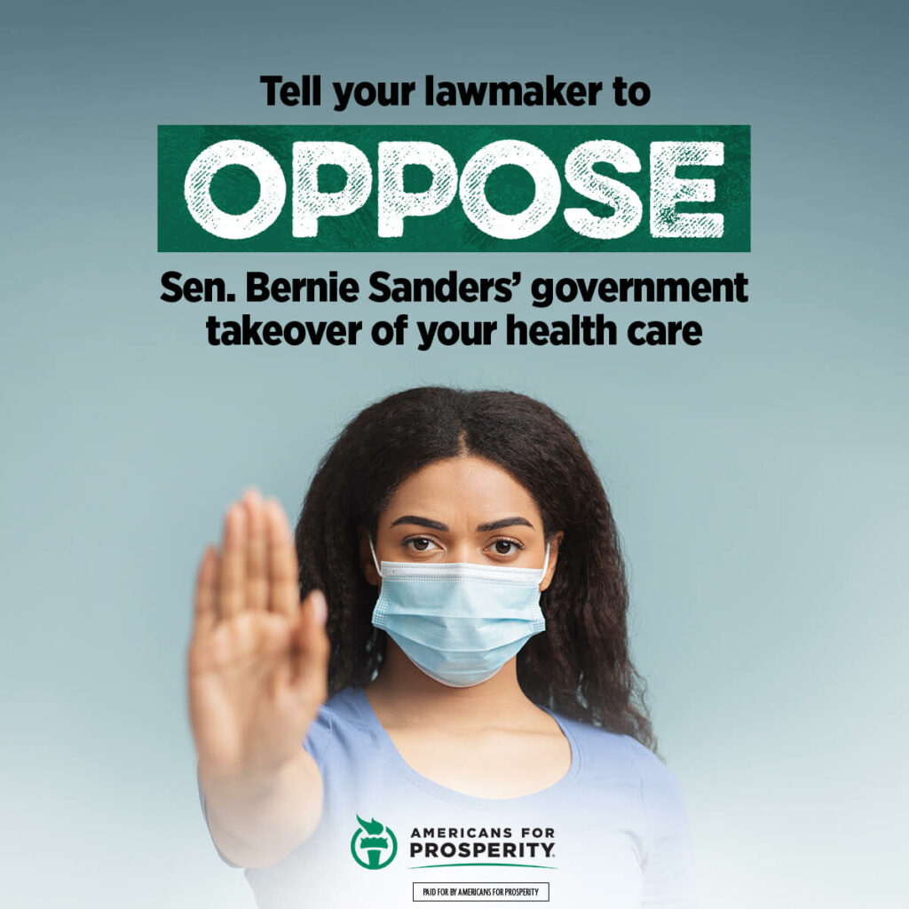 Click here to tell your lawmakers to oppose Senator Bernie Sanders' government takeover of health care. 