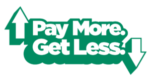 The logo for Americans for Prosperity's True Cost of Washington tour reads: "Pay more. Get less." A reference to the real consequences (inflation, high gas prices) caused by Washington's wasteful government spending and other failed policies. 